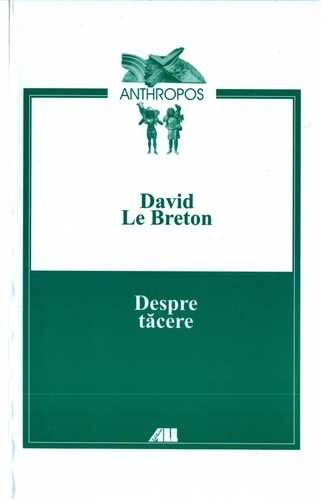 David Le Breton - Despre tăcere