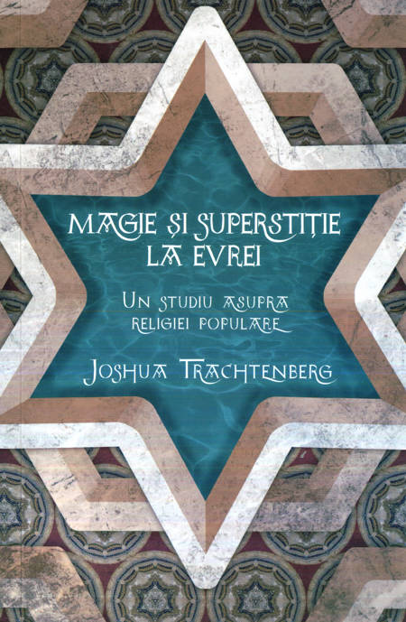 Joshua Trachtenberg - Magie și superstiție la evrei