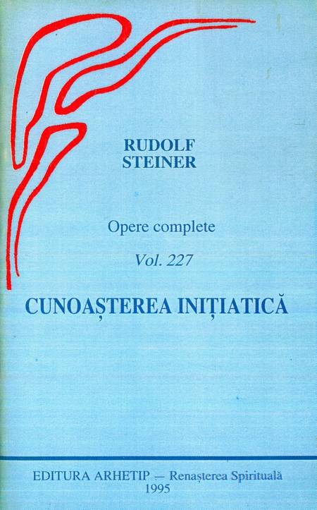 Rudolf Steiner - Cunoașterea inițiatică