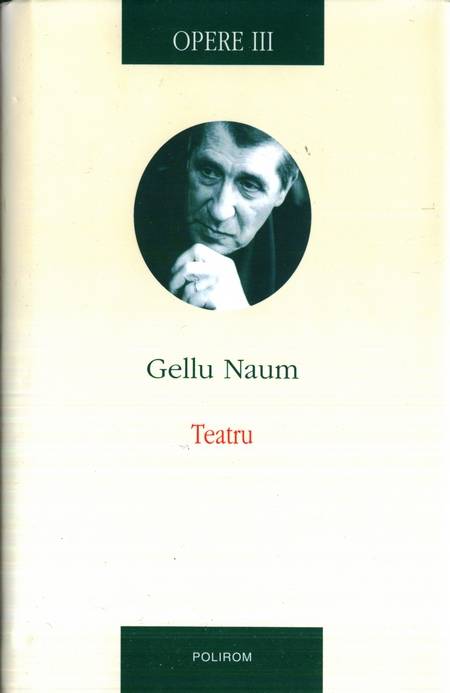 Gellu Naum - Opere III - Teatru