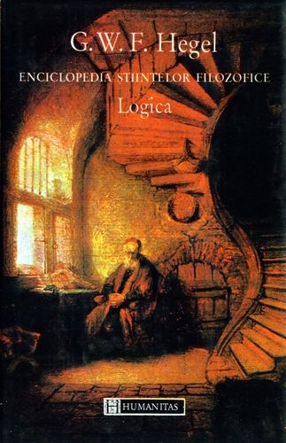 Georg W.F. Hegel - Enciclopedia ştiinţelor filozofice - Logica